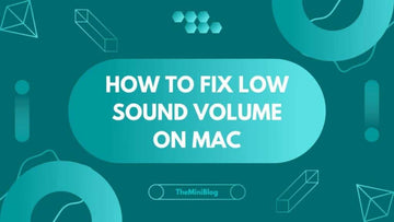 How To Fix Low Sound Volume On Mac