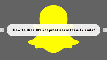 How To Hide My Snapchat Score From Friends