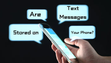 Are Text Messages Stored on Your Phone?