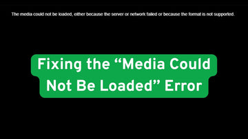 Beginner’s Guide: Fixing the “Media Could Not Be Loaded” Error