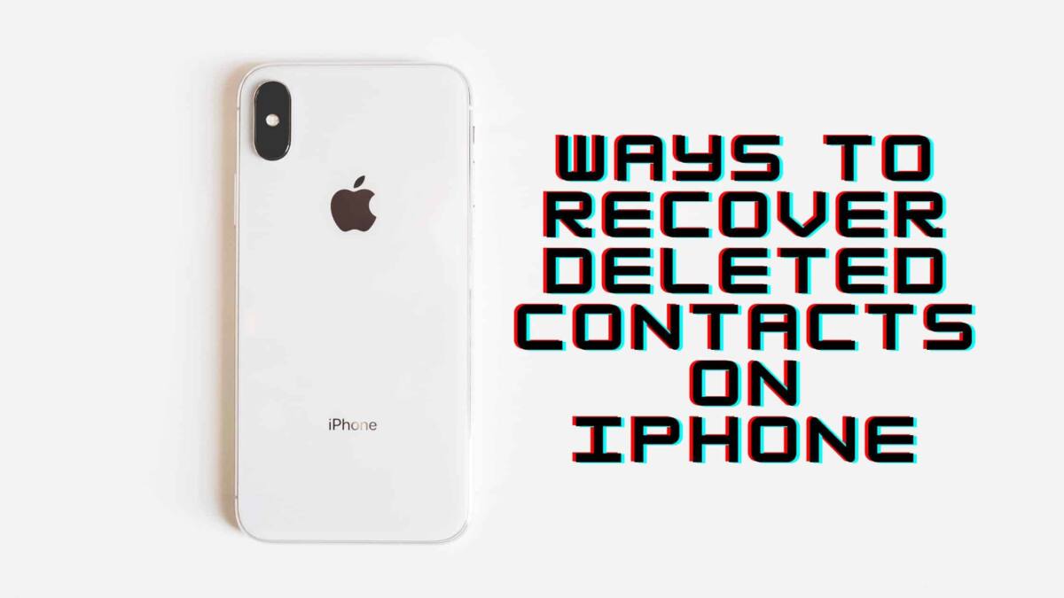 Ways to Recover Deleted Contacts on iPhone 15, 14, 13