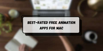 Best-Rated Free Animation Apps for Mac