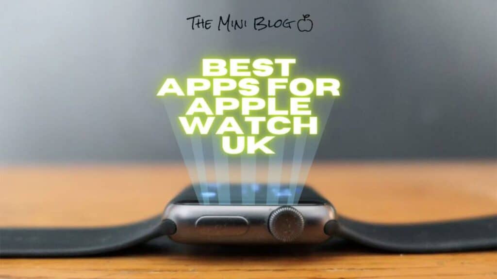 Best Apps For Apple Watch UK