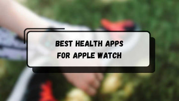 Best Health Apps for Apple Watch 2025
