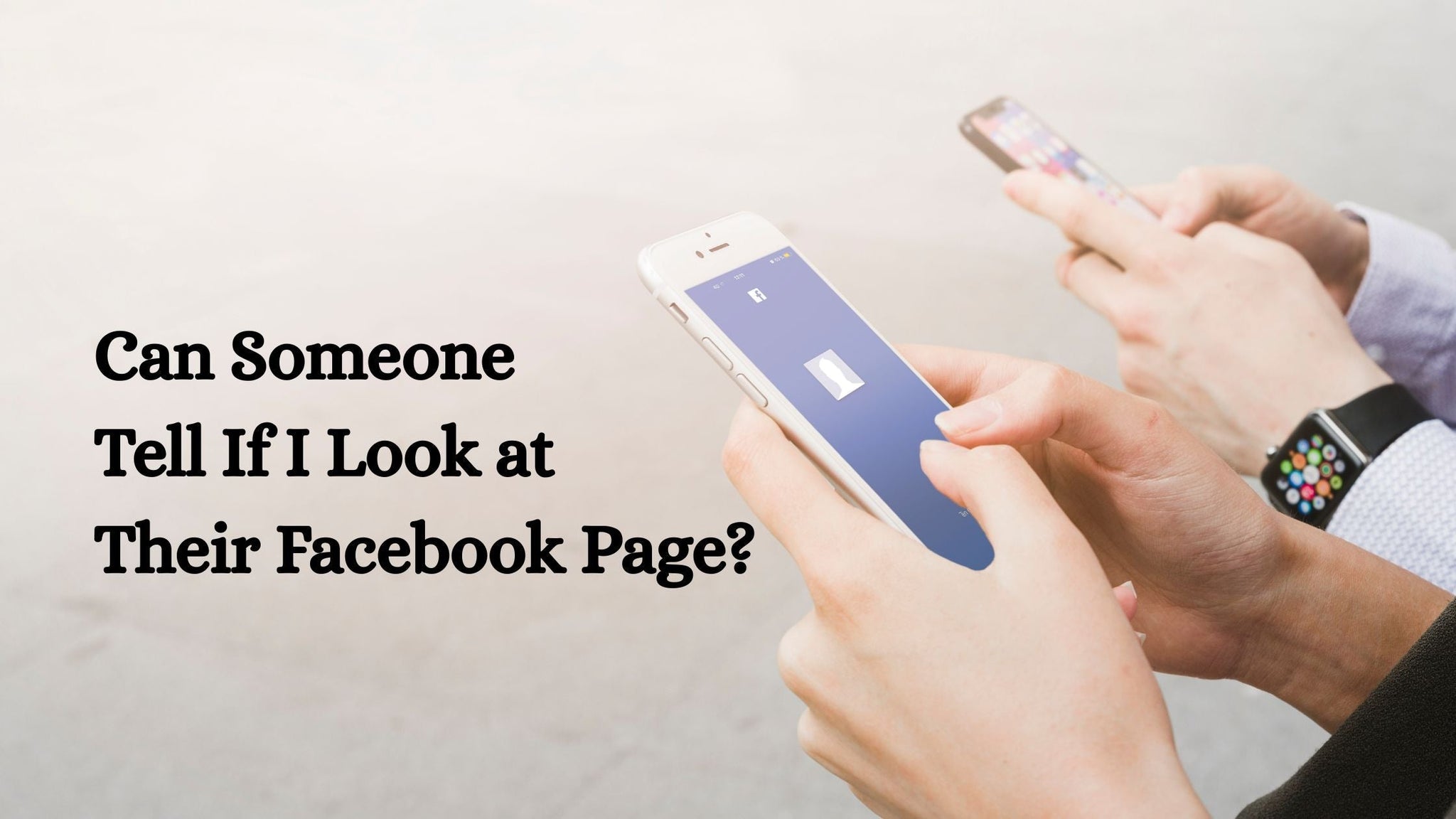 Can Someone Tell If I Look at Their Facebook Page?