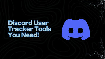 Discord User Tracker Tools You Need
