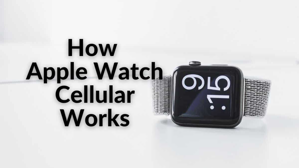 How Apple Watch Cellular Works