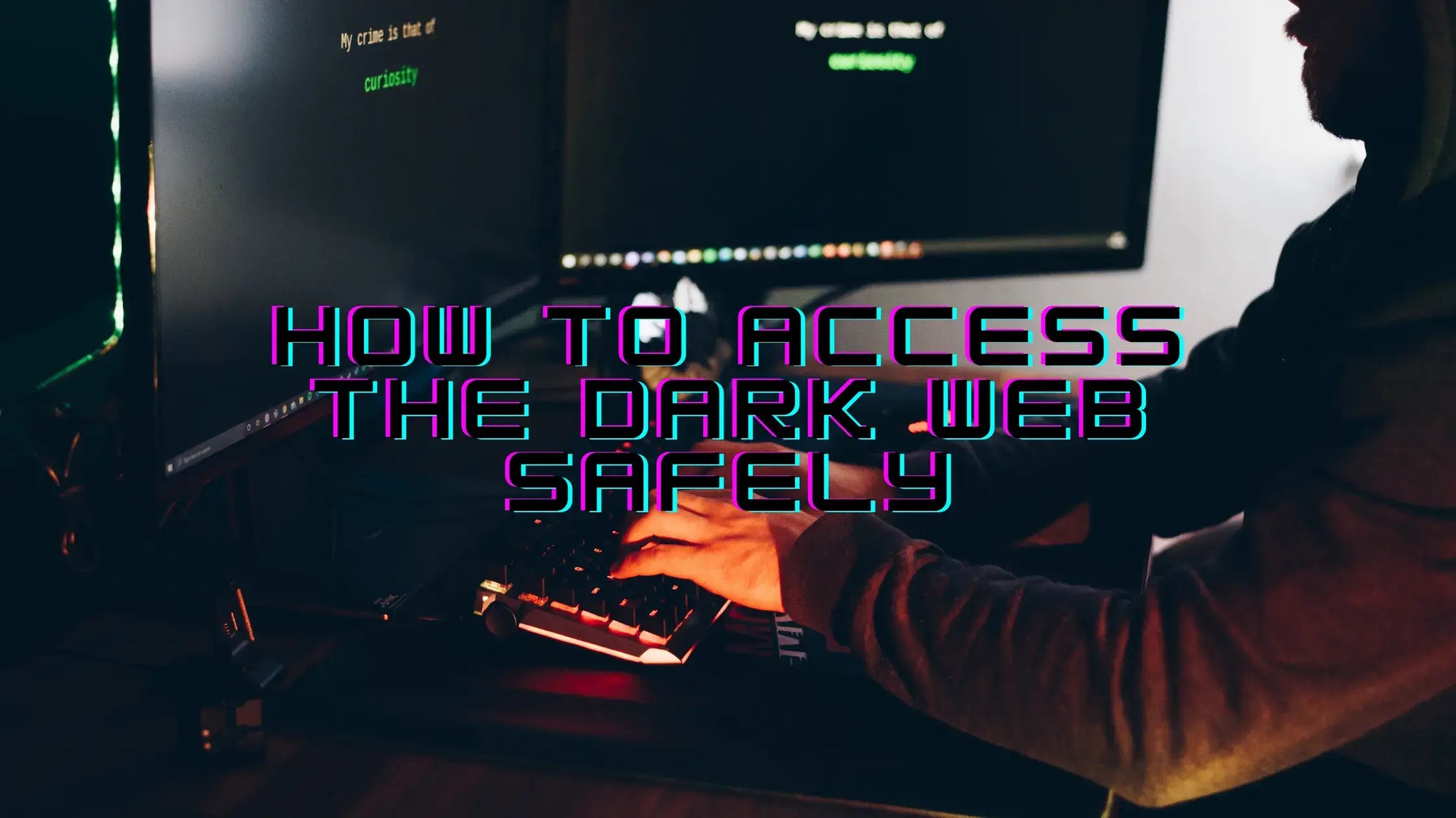 How to Access the Dark Web Safely?