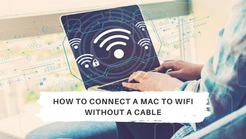 How to Connect a Mac to WiFi Without a Cable