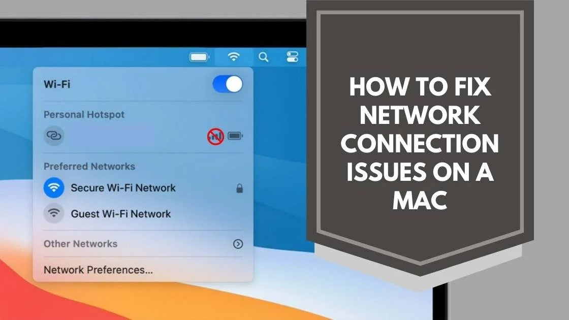 How to Fix Network Connection Issues on a Mac