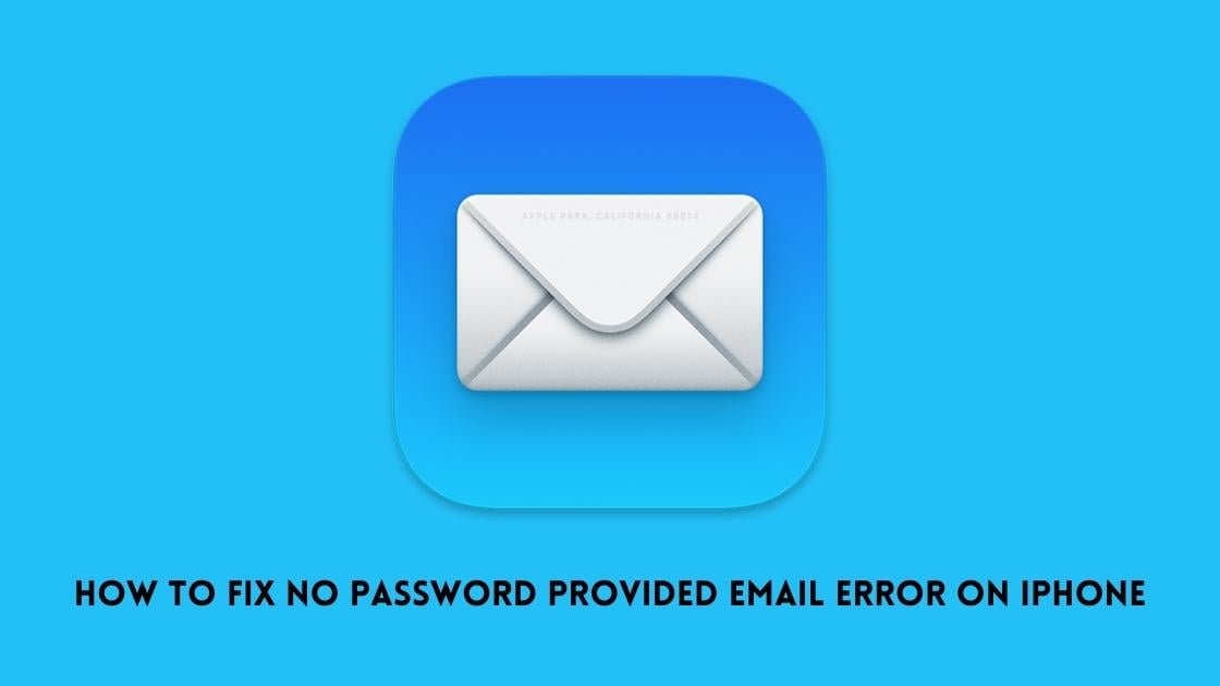 How to Fix No Password Provided Email Error on iPhone