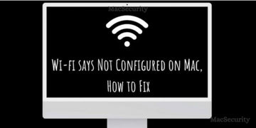 Mac says Wi-Fi Not Configured, How to Fix