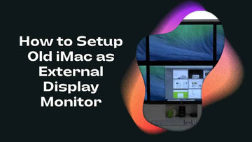 How to Setup Old iMac as External Display Monitor