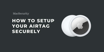 How to Setup your AirTag Securely and Keep your Belongings Safe