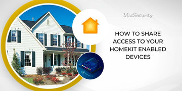 How to Share Access to Your HomeKit Enabled Devices