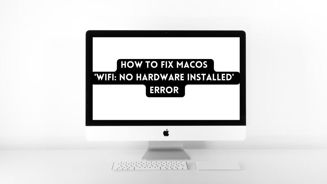 How to fix macOS 'WiFi