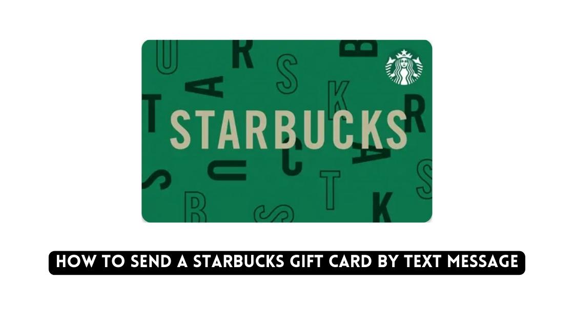 How to Send a Starbucks Gift Card by Text Message