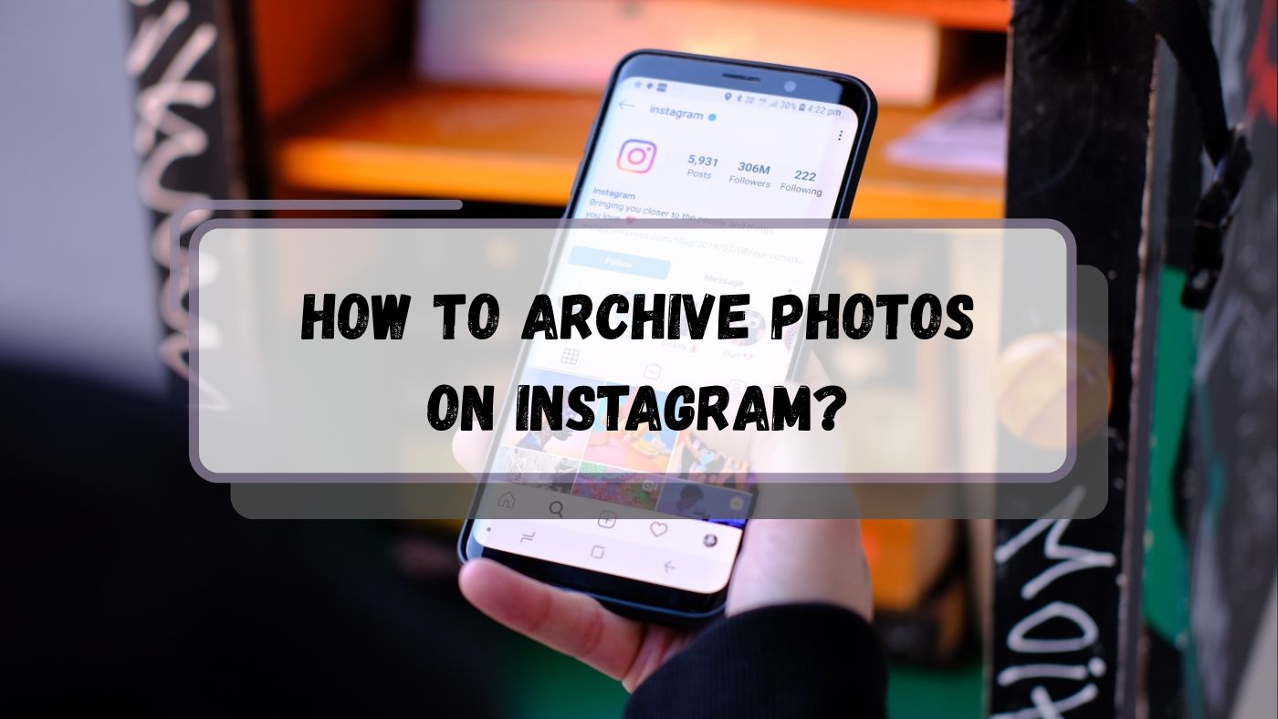 How To Archive Photos On Instagram?