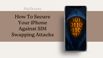 How To Secure Your iPhone Against SIM Swapping Attacks?