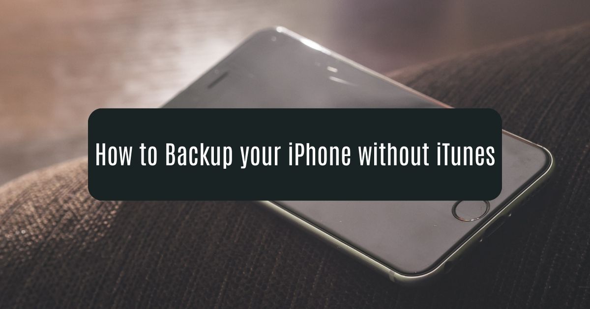 How to Backup your iPhone without iTunes