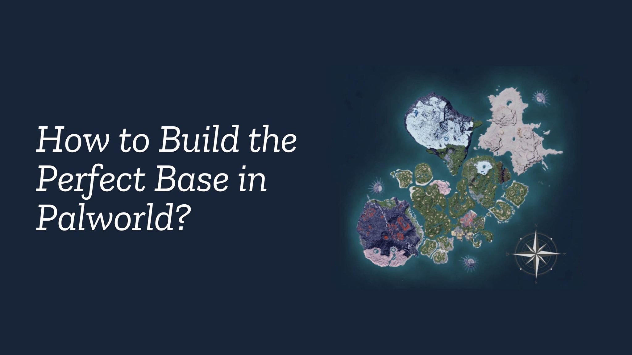 How to Build the Perfect Base in Palworld