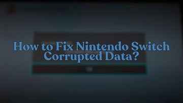 How to Fix Nintendo Switch Corrupted Data?