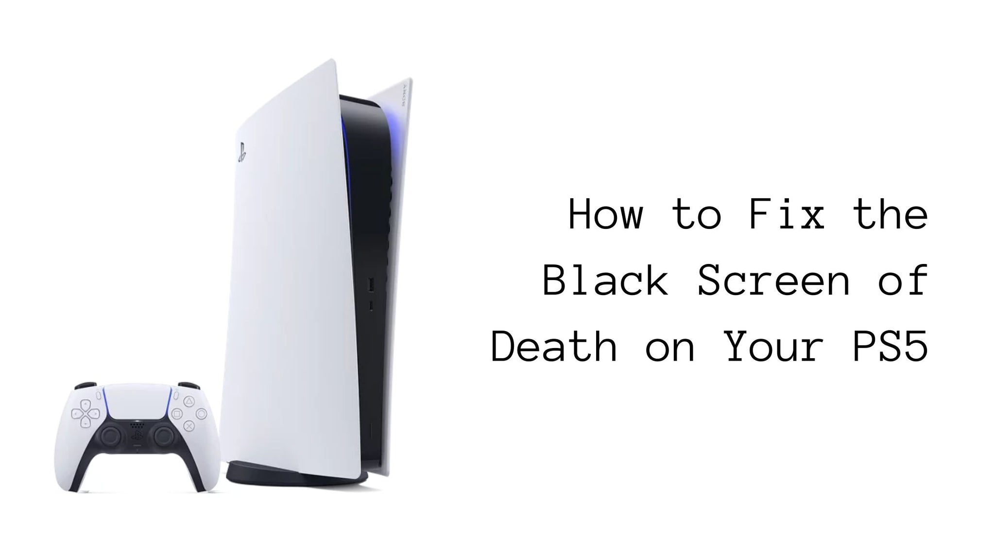 How to Fix the Black Screen of Death on Your PS5