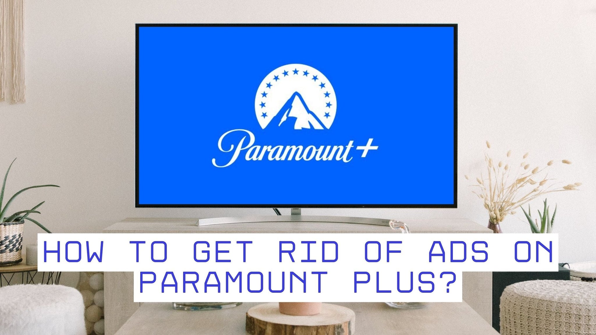 How to Get Rid of Ads on Paramount Plus