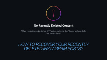 How to Recover Your Recently Deleted Instagram Posts?