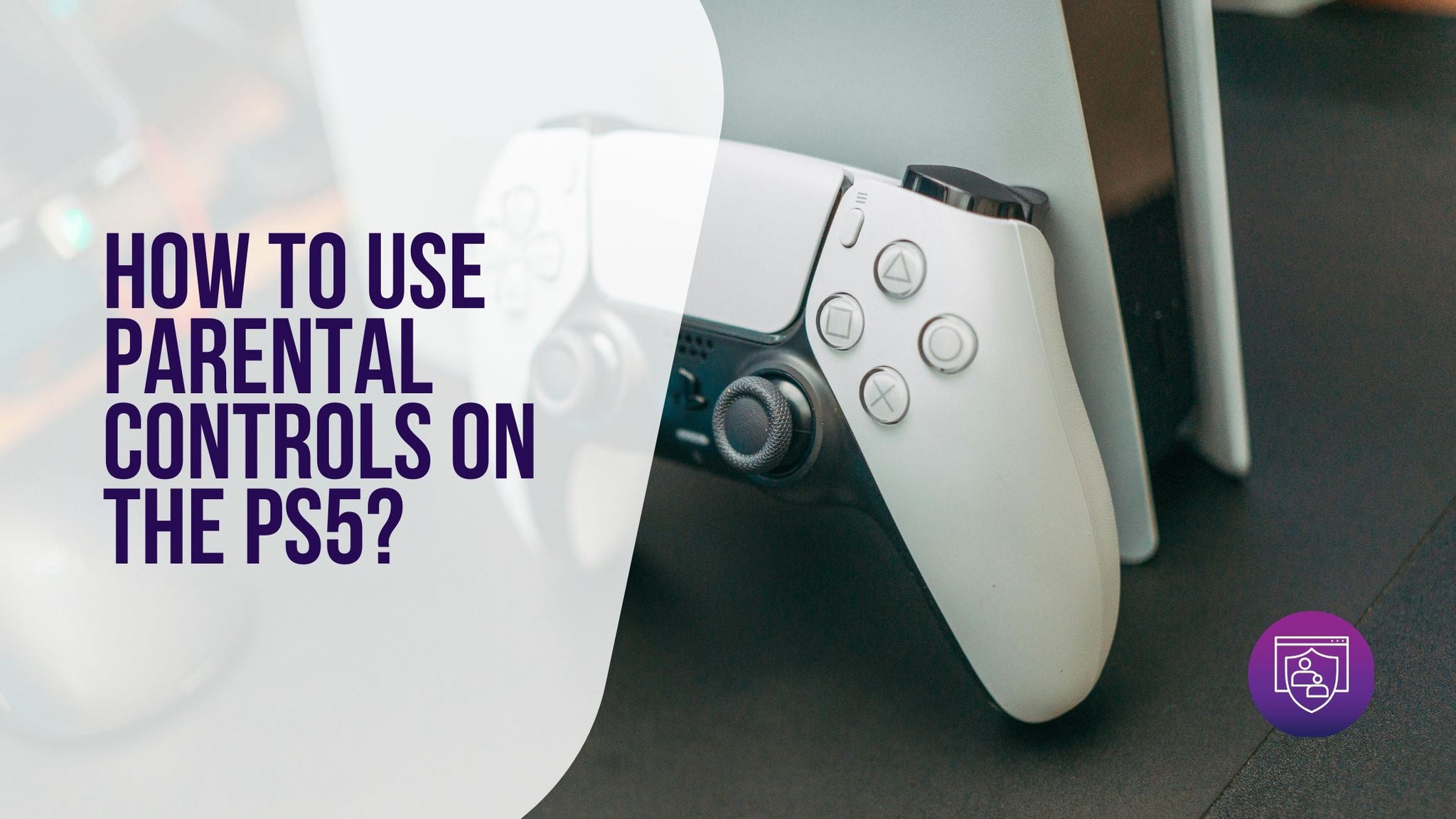 How to Use Parental Controls on the PS5?