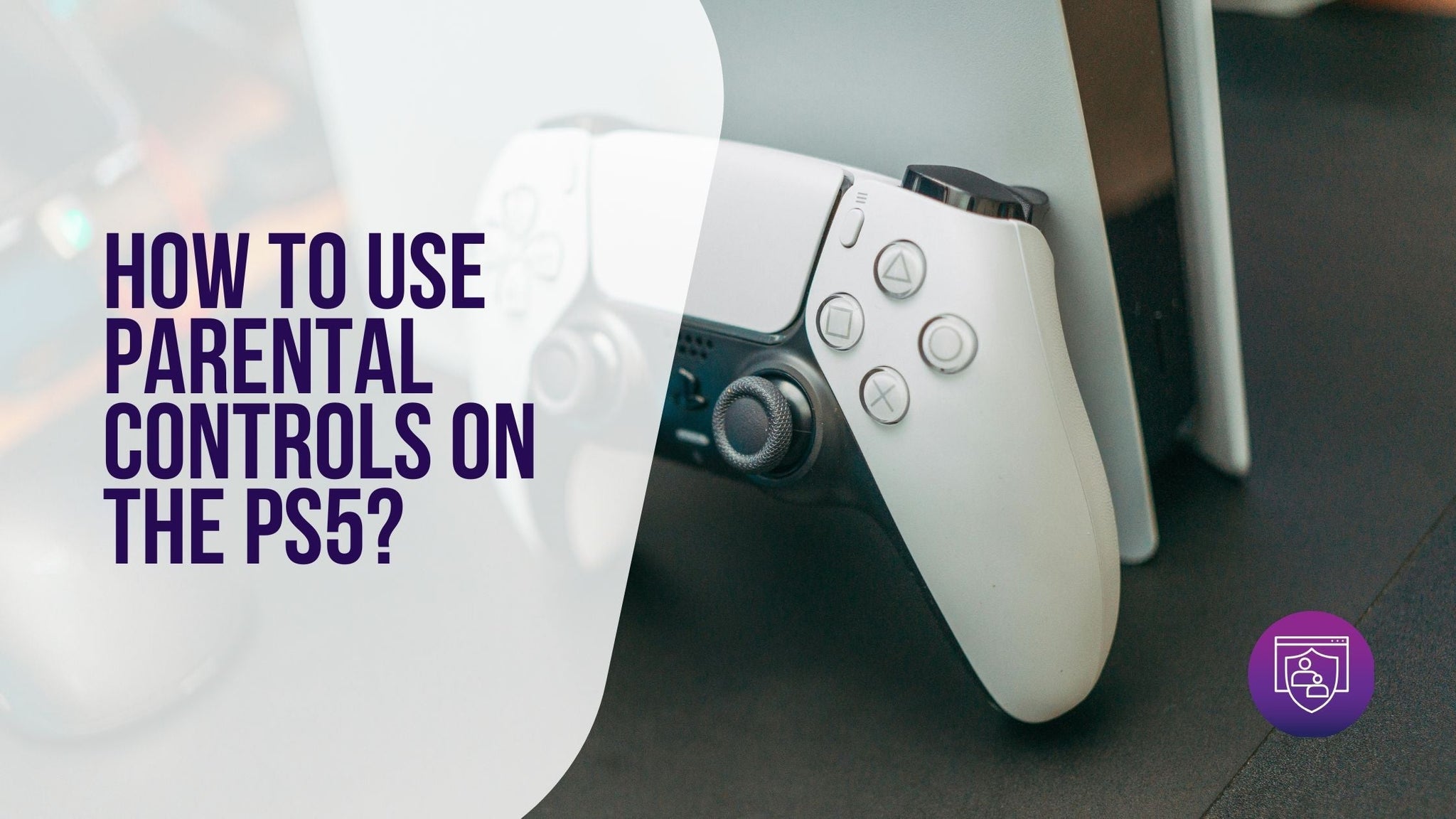 How to Use Parental Controls on the PS5?