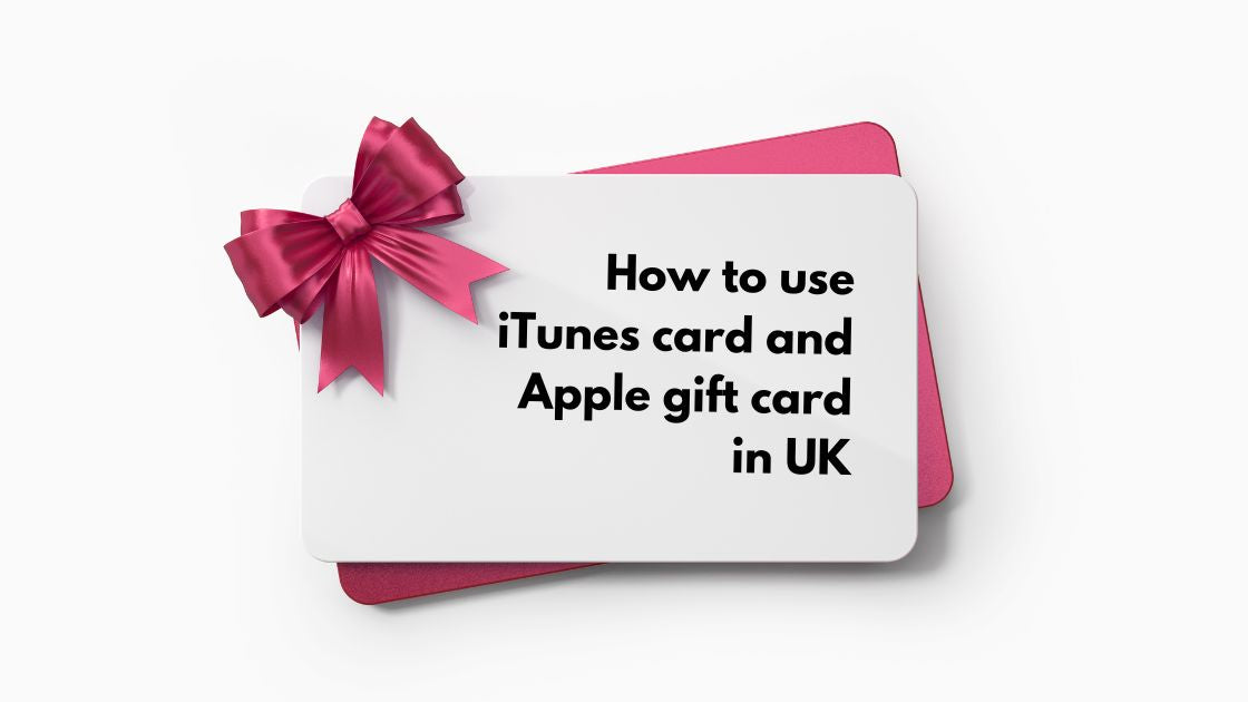 How to use iTunes card and Apple gift card in UK