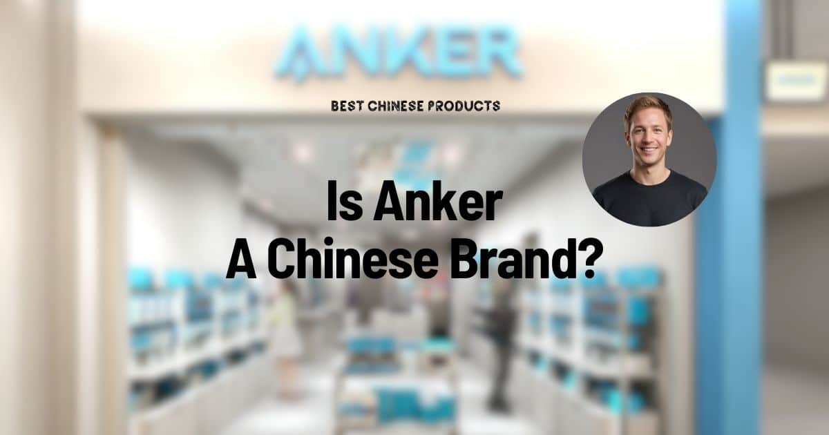 Is Anker A Chinese Brand