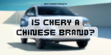 Is Chery A Chinese Brand?