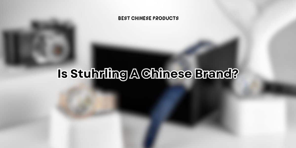 Is Stuhrling A Chinese Brand?