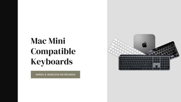 10 Mac Mini Compatible Keyboards