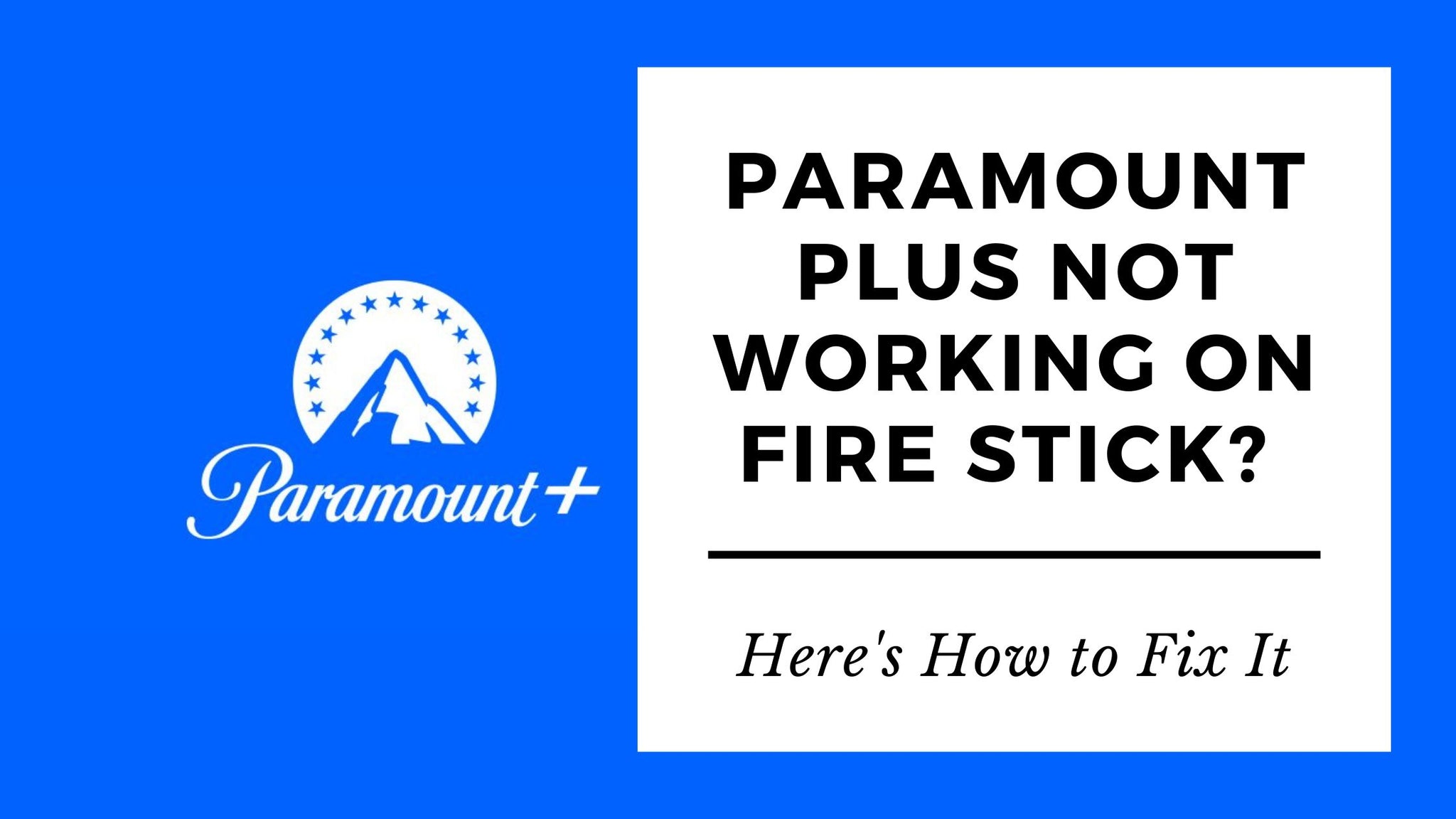 Paramount Plus Not Working on Fire Stick
