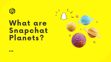 What are Snapchat Planets?