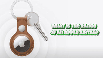 What is the Range of an Apple AirTag?