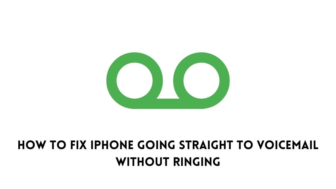 How to Fix iPhone Going Straight to Voicemail Without Ringing