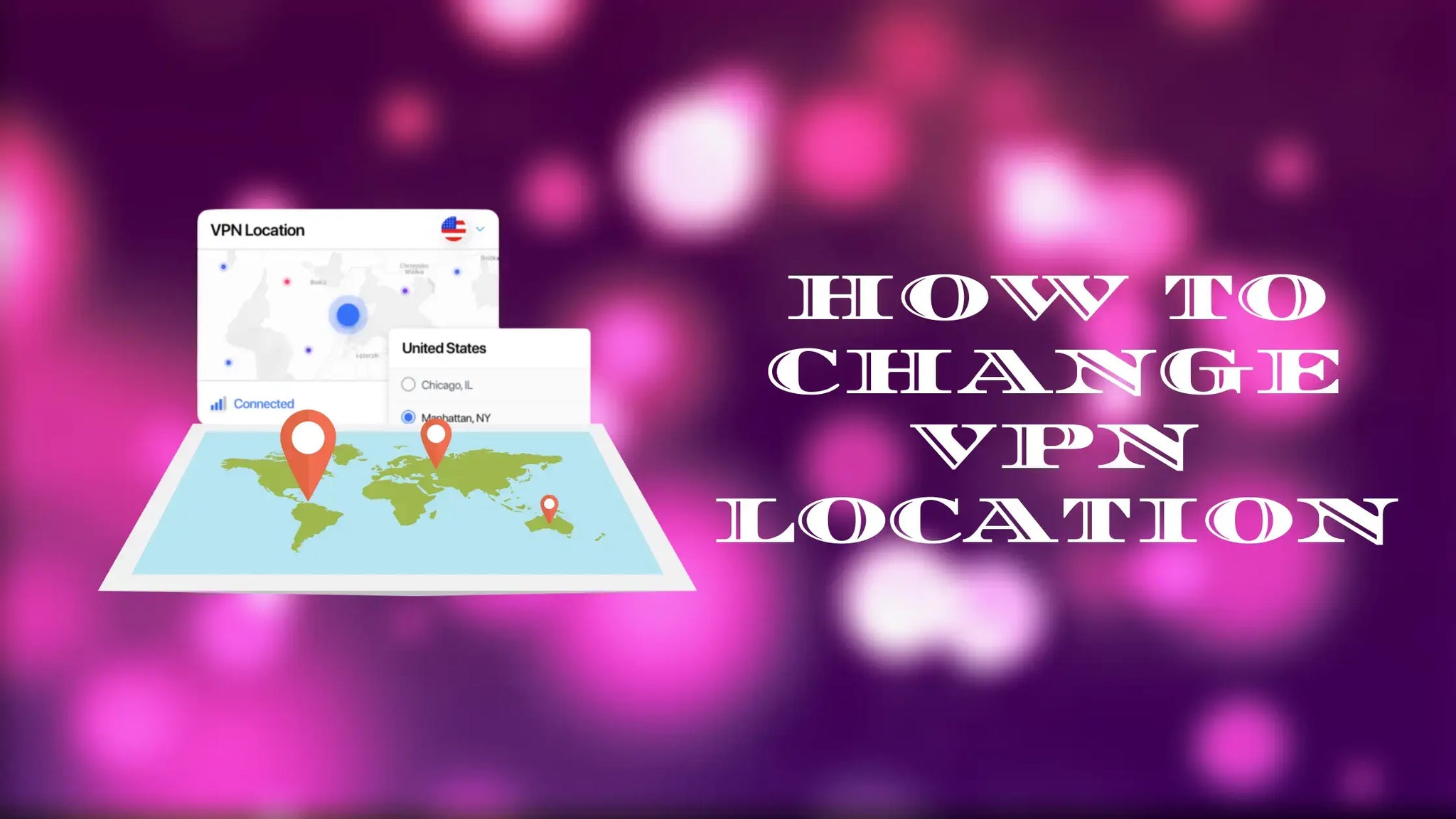 How To Change VPN Location | Complete Guide with Steps