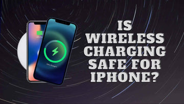 Is Wireless Charging Safe For iPhone